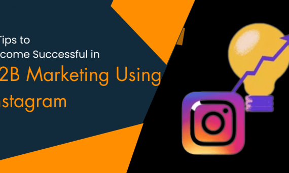 5 Tips to Become Successful in B2B Marketing Using Instagram